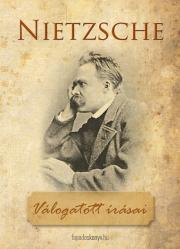 Friedrich Nietzsche válogatott írásai