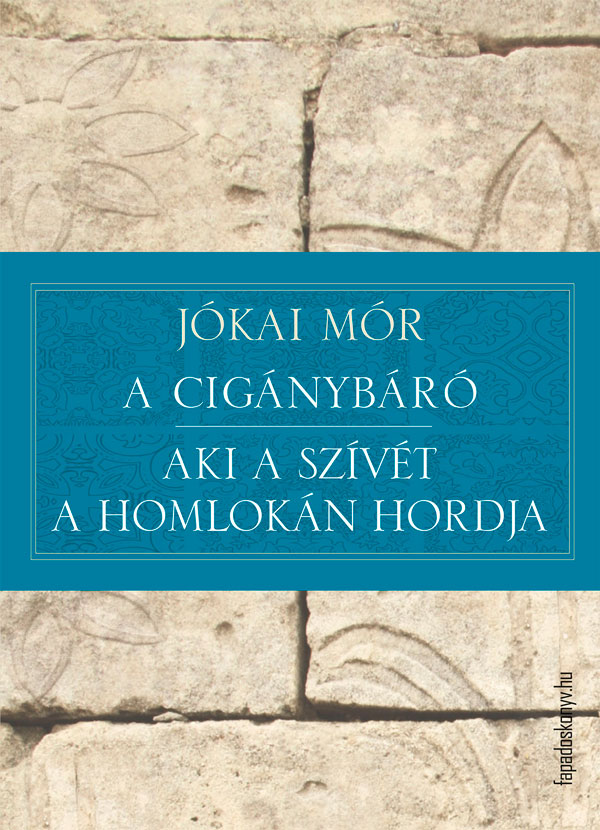 A cigánybáró - Aki a szívét a homlokán hordja