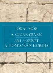 A cigánybáró - Aki a szívét a homlokán hordja