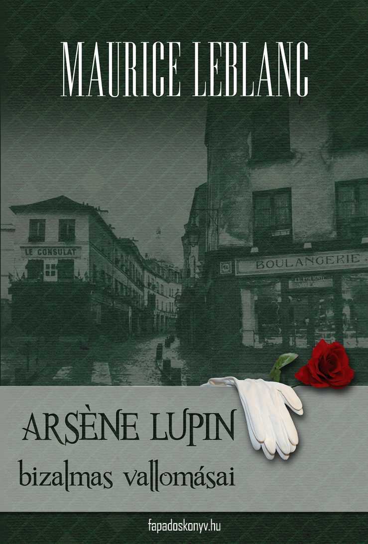 Arséne Lupin bizalmas vallomásai