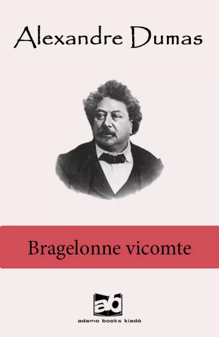 Bragelonne vicomte I–V.