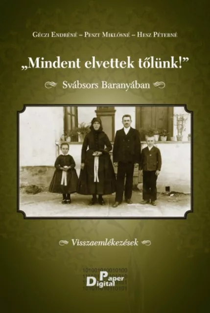 Mindent elvettek tőlünk